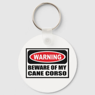 Warning BEWARE OF MY CANE CORSO Key Chain