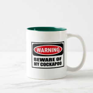 Warning BEWARE OF MY COCKAPOO Mug