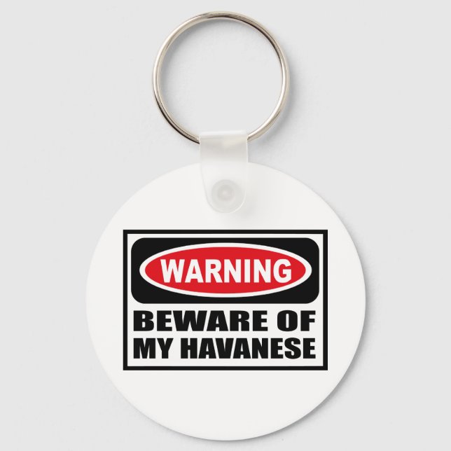 Warning BEWARE OF MY HAVANESE Key Chain (Front)