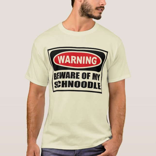 Warning BEWARE OF MY SCHNOODLE Men's T-Shirt (Front)