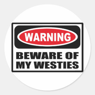 Warning BEWARE OF MY WESTIES Sticker