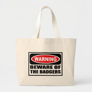 Warning BEWARE OF THE BADGERS Bag