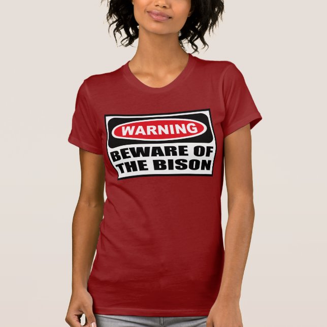 Warning BEWARE OF THE BISON Women's Dark T-Shirt (Front)