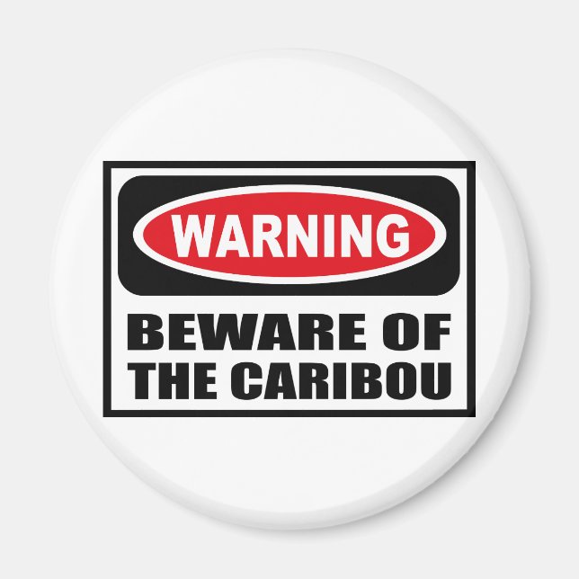 Warning BEWARE OF THE CARIBOU Magnet (Front)