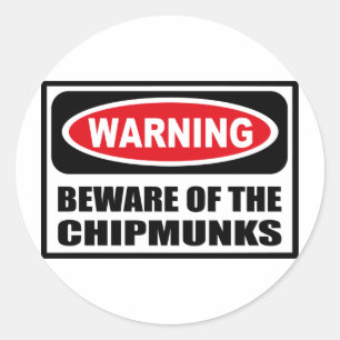 Warning BEWARE OF THE CHIPMUNKS Sticker