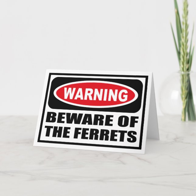 Warning BEWARE OF THE FERRETS Greeting Card (Front)