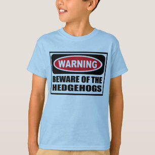 Warning BEWARE OF THE HEDGEHOGS Kid's T-Shirt