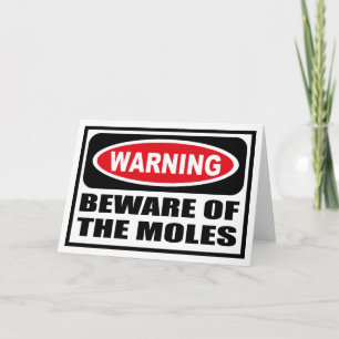 Warning BEWARE OF THE MOLES Greeting Card