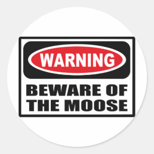 Warning BEWARE OF THE MOOSE Sticker
