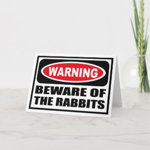Warning BEWARE OF THE RABBITS Greeting Card