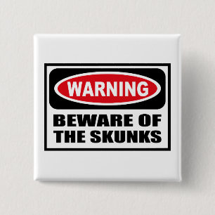 Warning BEWARE OF THE SKUNKS Button