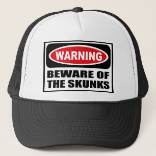 Warning BEWARE OF THE SKUNKS Hat