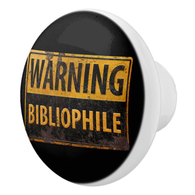 WARNING BIBLIOPHILE - Metal Danger Caution Sign  Ceramic Knob (Right)