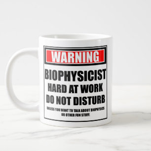 Warning Biophysicist Hard At Work Do Not Disturb Large Coffee Mug