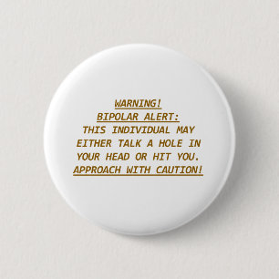 WARNING-BIPOLAR ALERT2 6 CM ROUND BADGE
