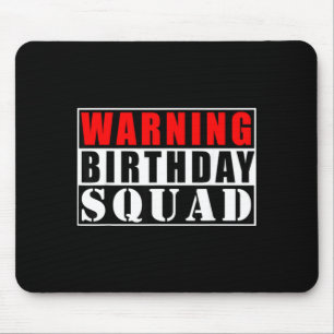 Warning Birthday Squad Funny Quotes Mouse Pad