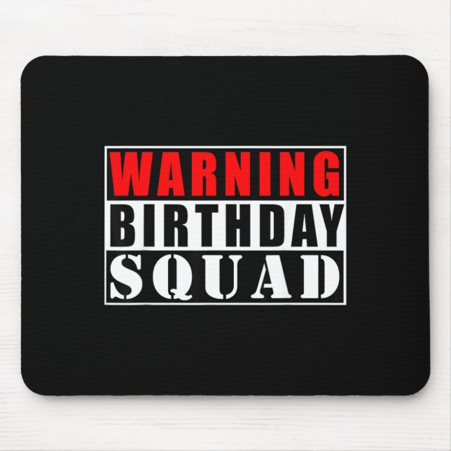 Warning Birthday Squad Funny Quotes Mouse Pad (Front)