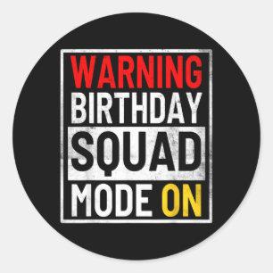 Warning Birthday Squad Mode On Funny Vintage Classic Round Sticker