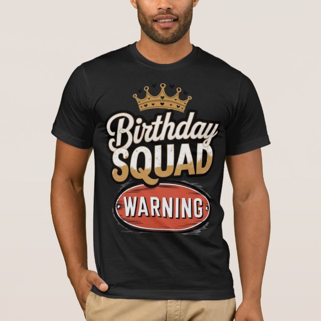 Warning Birthday Squad T-Shirt (Front)