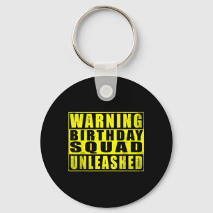 Warning Birthday Squad Unleashed Funny Quotes 3 Key Ring