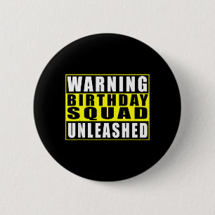 Warning Birthday Squad Unleashed Funny Quotes 6 Cm Round Badge
