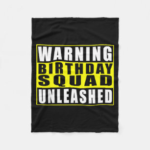 Warning Birthday Squad Unleashed Funny Quotes 6 Fleece Blanket