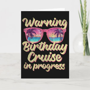 Warning Birthday Trip In Progress Funny Birthday C Card
