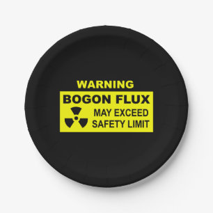 Warning: Bogon Flux Paper Plate
