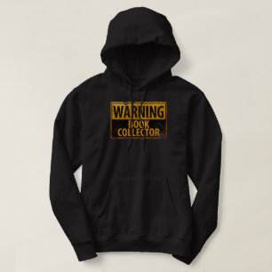 WARNING BOOK COLLECTOR - Metal Danger Caution Sign Hoodie