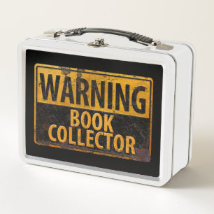 WARNING BOOK COLLECTOR - Metal Danger Caution Sign Lunch Box