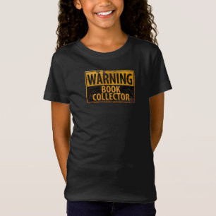 WARNING BOOK COLLECTOR - Metal Danger Caution Sign T-Shirt
