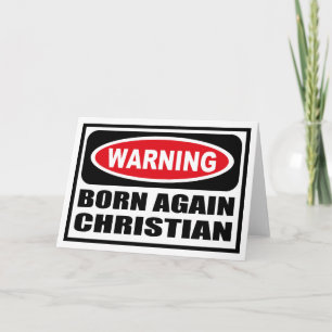 Warning BORN AGAIN CHRISTIAN Greeting Card