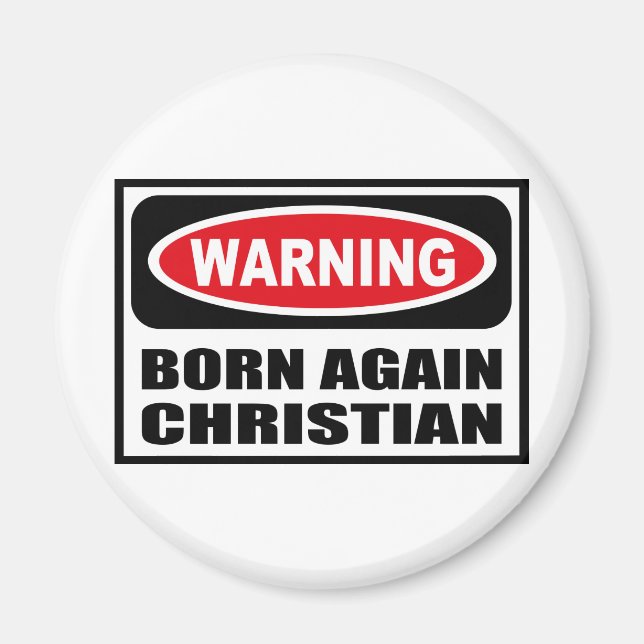 Warning BORN AGAIN CHRISTIAN Magnet (Front)