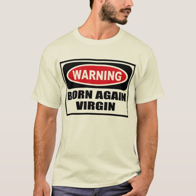 Warning BORN AGAIN VIRGIN Men's T-Shirt (Front)