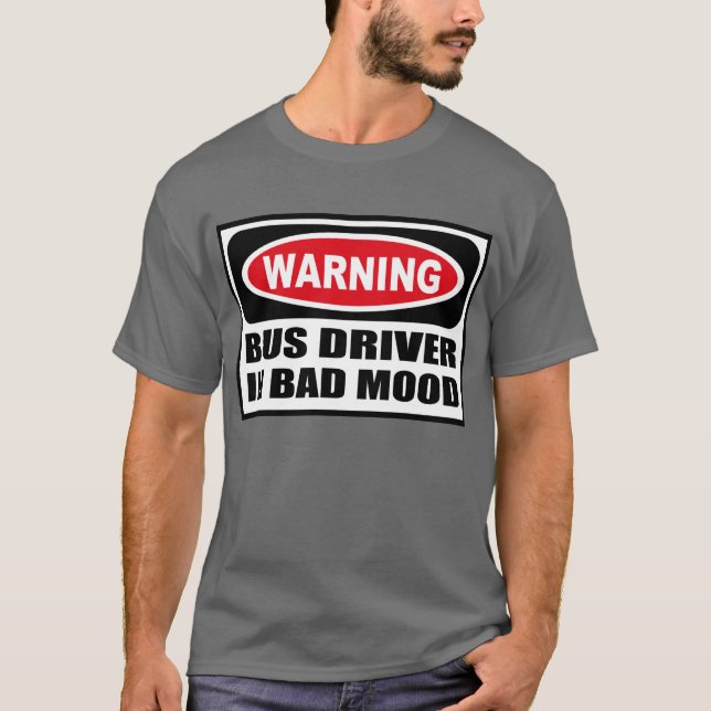 Warning BUS DRIVER IN BAD MOOD Men's Dark T-Shirt (Front)
