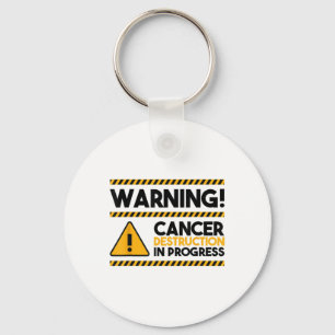 Warning! Cancer Destruction In Progress, Cancer Aw Key Ring