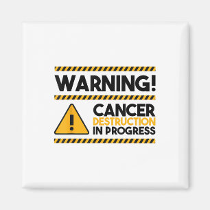 Warning! Cancer Destruction In Progress, Cancer Aw Magnet