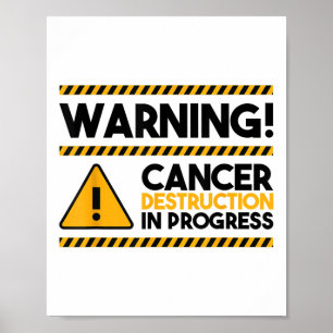 Warning! Cancer Destruction In Progress, Cancer Aw Poster