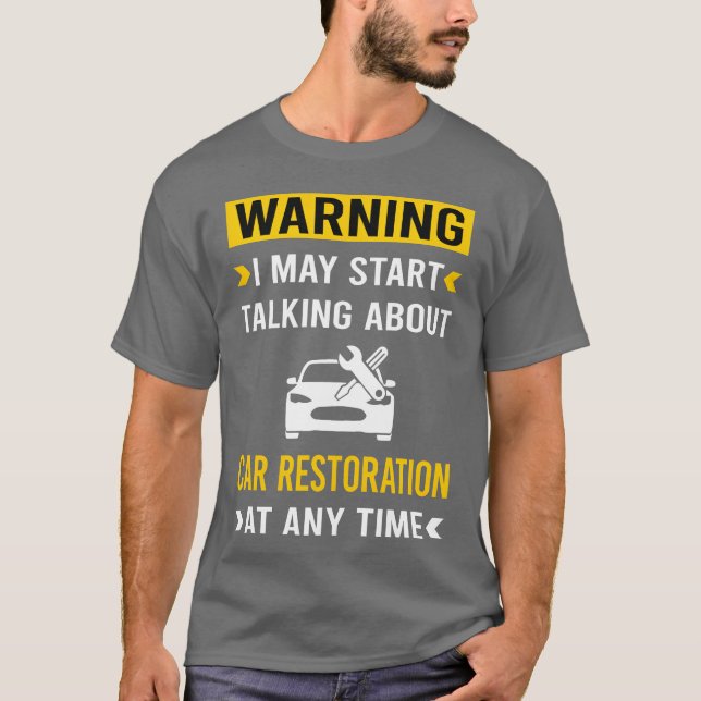 Warning Car Restoration retro boy gift T-Shirt (Front)