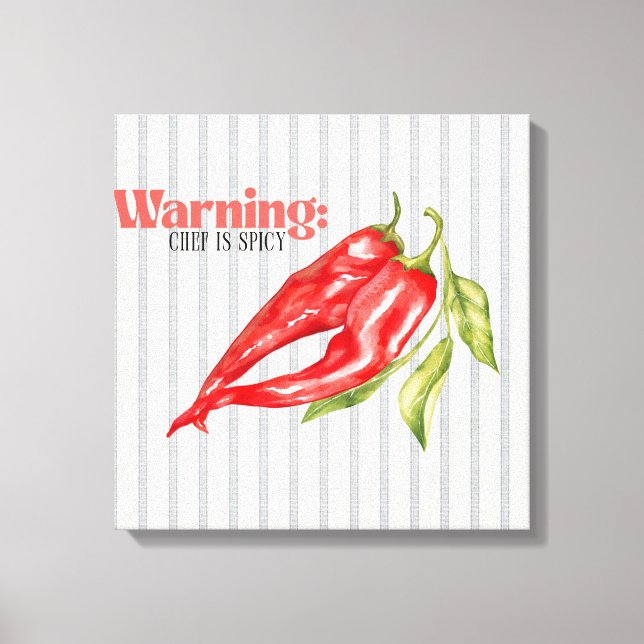Warning Chef is Spicy Red Chilli Pepper Kitchen Ar Canvas Print (Front)