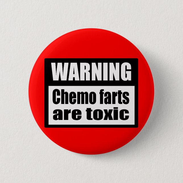 WARNING Chemo farts are toxic Button (Front)