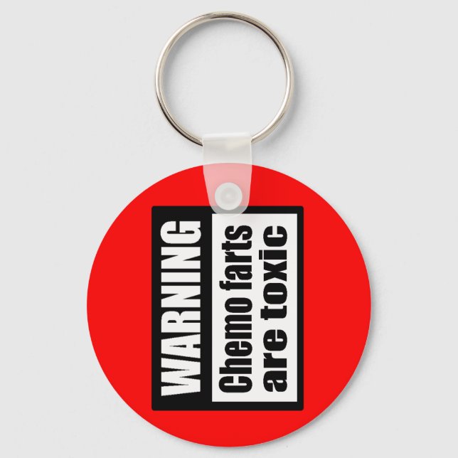WARNING Chemo farts are toxic Keychain (Front)