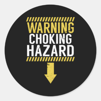 Warning Choking Hazard Dick Joke Gif For Classic Round Sticker