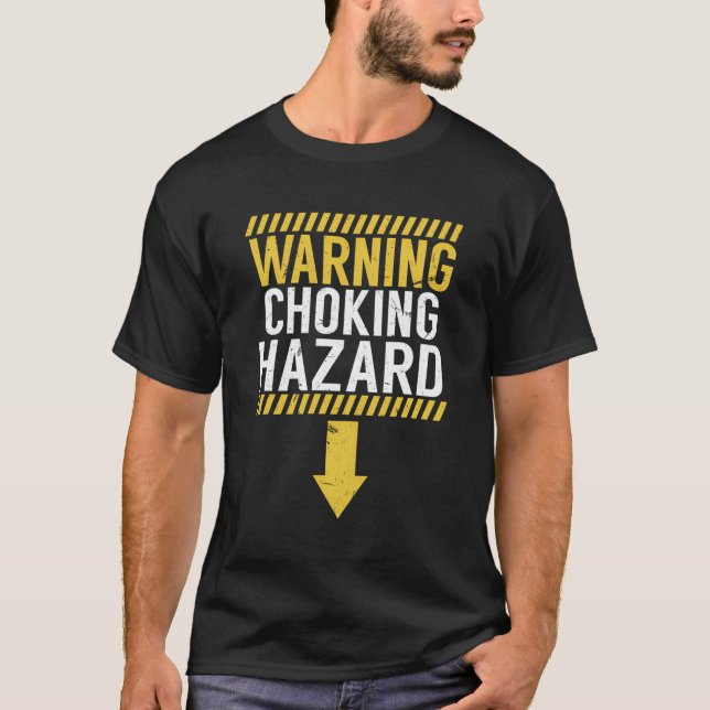 Warning Choking Hazard Funny Dick Joke Gift Shirt  (Front)