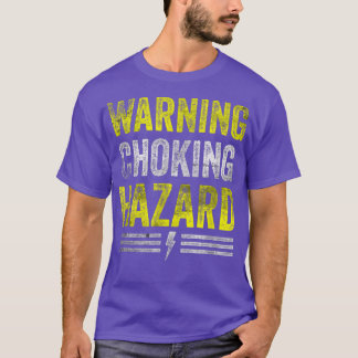 Warning Choking Hazard Funny Dirty Mind Naughty M T-Shirt