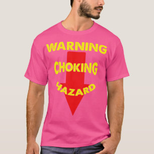 Warning Choking Hazard T-Shirt