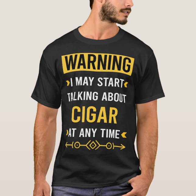 Warning Cigar Smoking Smoke Smoker T-Shirt (Front)