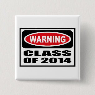 Warning CLASS OF 2014 Button