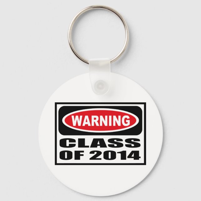 Warning CLASS OF 2014 Key Chain (Front)