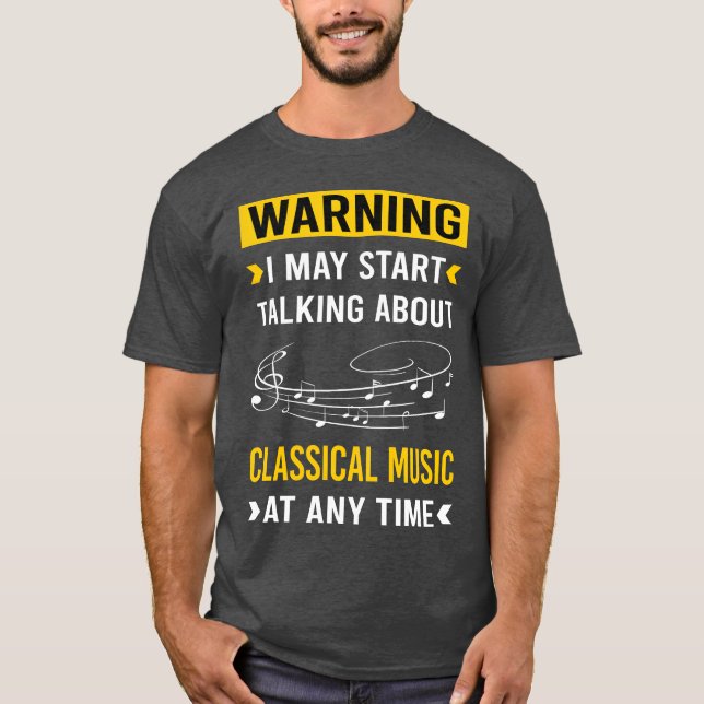 Warning Classical Music friend T-Shirt (Front)